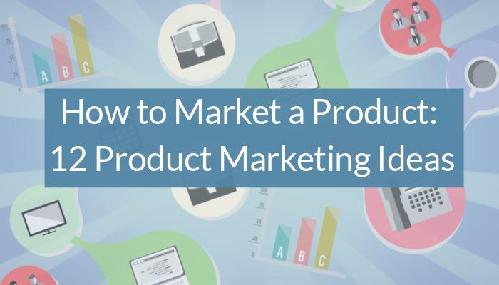 blog/how to market a product/